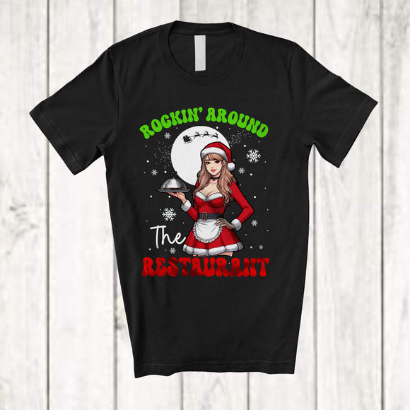 MacnyStore - Rockin' Around The Restaurant; Fantastic Christmas Moon Waitress Santa; Family Group T-Shirt