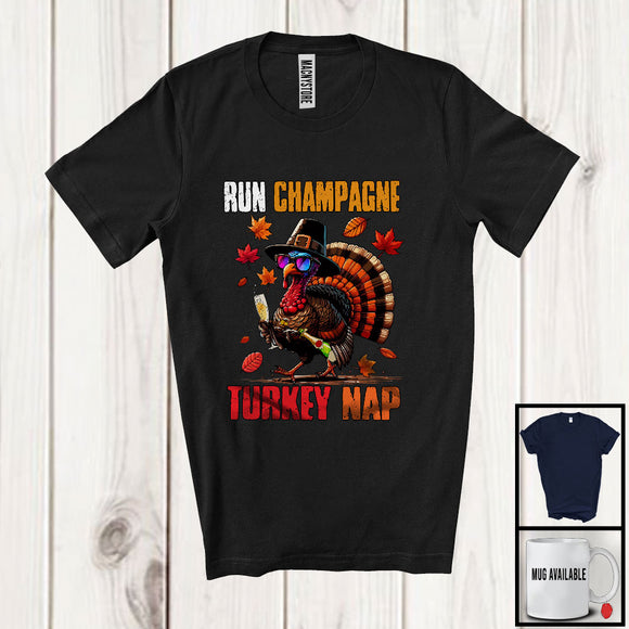 MacnyStore - Run Champagne Turkey Nap; Sarcastic Thanksgiving Turkey Sunglasses Champagne; Drinking Drunker T-Shirt