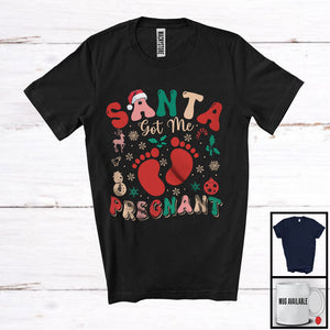 MacnyStore - Santa Got Me Pregnant; Humorous Christmas Santa Women Naughty; Snowing Around Family Group T-Shirt