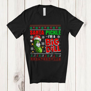 MacnyStore - Santa Pickle I'm A Big Dill; Amusing Christmas Sweater Santa Pickle; Naughty Adult Family T-Shirt