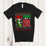 MacnyStore - Santa Pickle I'm A Big Dill; Amusing Christmas Sweater Santa Pickle; Naughty Adult Family T-Shirt