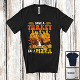 MacnyStore - Save A Turkey Eat A Pizza; Amazing Thanksgiving Turkey Pizza Lover; Fall Autumn Leaf Family T-Shirt