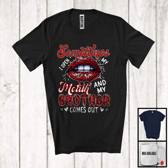 MacnyStore - Sometimes I Open My Mouth Brother Comes Out, Humorous Father's Day Leopard Lips, Family T-Shirt