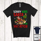 MacnyStore - Sorry Kids Santa Is On Vacation; Merry Christmas Hawaii Santa Lover; Beach Family Group T-Shirt