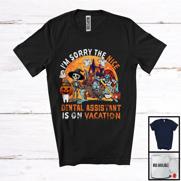 MacnyStore - Sorry The Nice Dental Assistant Is On Vacation, Sarcastic Halloween Zombie, Skeleton Pumpkin T-Shirt