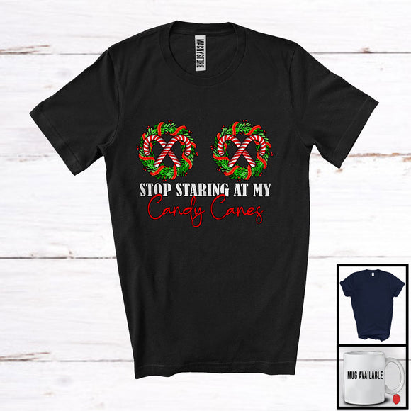 MacnyStore - Stop Staring At My Candy Canes; Lovely Christmas Candy Cane Chest; Women Girl Family Group T-Shirt