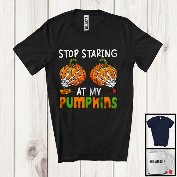 MacnyStore - Stop Staring At My Pumpkins, Awesome Halloween Two Pumpkin Boobs Skeleton Hands, Family T-Shirt