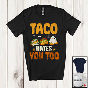 MacnyStore - Taco Hates You Too Horror; Scary Halloween Three Mummy Boo Zombie Taco Lover T-Shirt