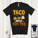 MacnyStore - Taco Hates You Too Horror; Scary Halloween Three Mummy Boo Zombie Taco Lover T-Shirt