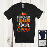 MacnyStore - Teacher Thanksgiving Crew; Adorable Fall Autumn Leaf Teacher Group; Jobs Proud T-Shirt