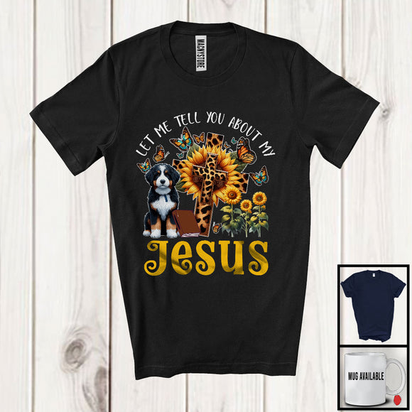 MacnyStore - Tell You About My Jesus, Adorable Bernedoodle Owner Lover, Leopard Sunflowers Cross Butterflies T-Shirt