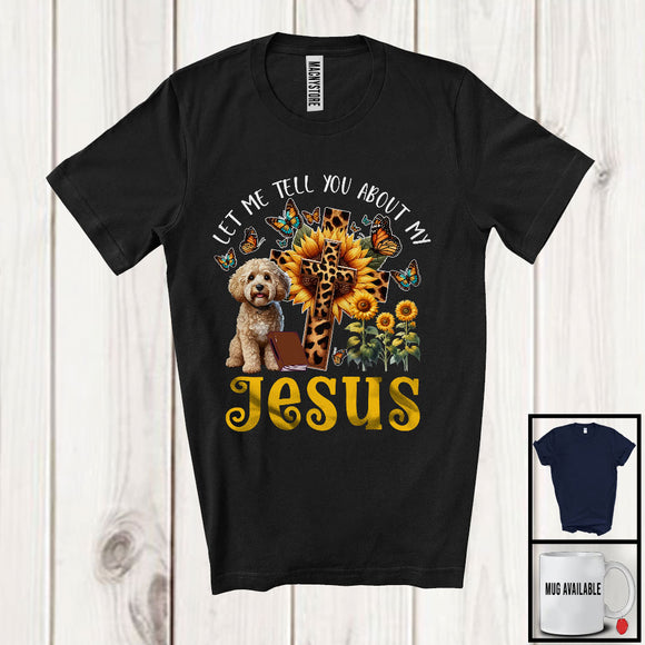 MacnyStore - Tell You About My Jesus, Adorable Cockapoo Owner Lover, Leopard Sunflowers Cross Butterflies T-Shirt