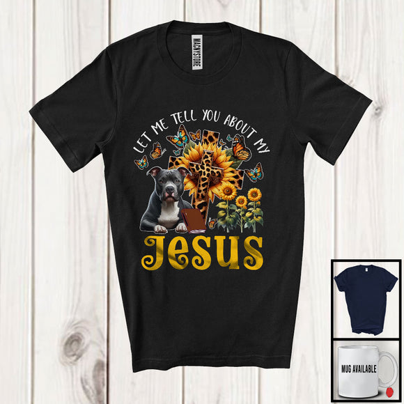 MacnyStore - Tell You About My Jesus, Adorable Pit Bull Owner Lover, Leopard Sunflowers Cross Butterflies T-Shirt