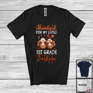 MacnyStore - Thankful For My Little 1st Grade Turkeys; Proud Thanksgiving Flowers Two Turkeys; Teacher Lover T-Shirt