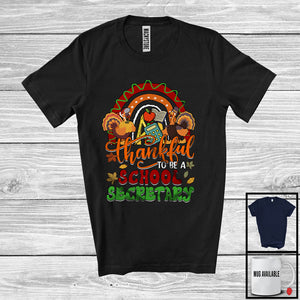 MacnyStore - Thankful To Be A School Secretary; Proud Thanksgiving Fall Rainbow School Secretary Turkey T-Shirt