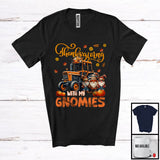 MacnyStore - Thanksgiving With My Gnomies, Adorable Three Gnomes With Tractor, Fall Leaves Pumpkins T-Shirt