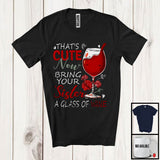 MacnyStore - That's Cute Bring Your Sister A Glass of Wine, Awesome Mother's Day Roses, Drinking Drunker T-Shirt