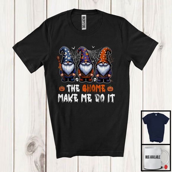 MacnyStore - The Gnome Make Me Do It, Humorous Halloween Three Gnomes As Witch, Family Group T-Shirt