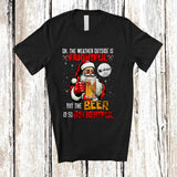 MacnyStore - The Weather Outside is Frightful Beer is So Delightful; Joyful Christmas Santa Drinking Drunker T-Shirt