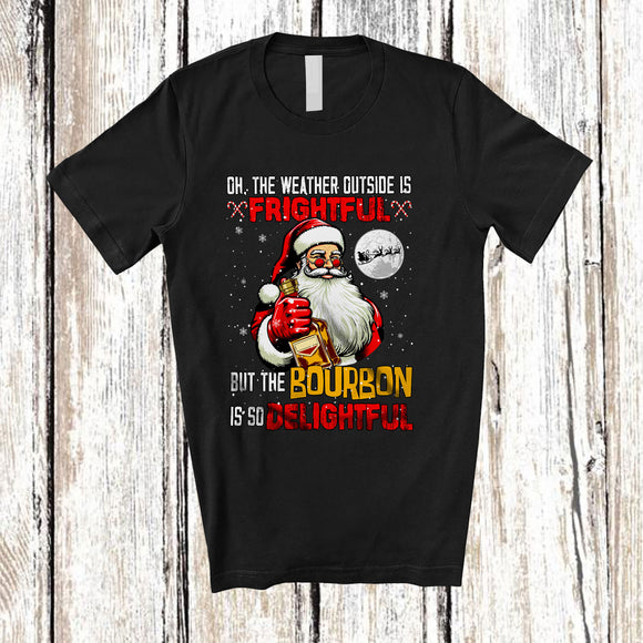 MacnyStore - The Weather Outside is Frightful Bourbon is So Delightful; Joyful Christmas Santa Drinking Drunker T-Shirt