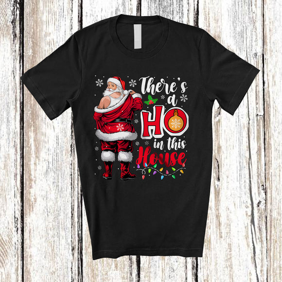 MacnyStore - There's A Ho In This House; Humorous Christmas Lights Naughty Santa Adult; Family Group T-Shirt