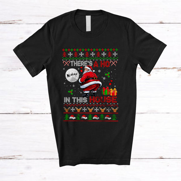 MacnyStore - There's A Ho In This House; Sarcastic Christmas Sweater Naughty Santa; Pajamas Family Group T-Shirt