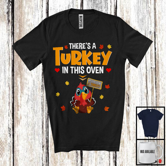 MacnyStore - There's A Turkey In This Oven; Amusing Thanksgiving Turkey Fall Autumn; Pregnancy Family T-Shirt