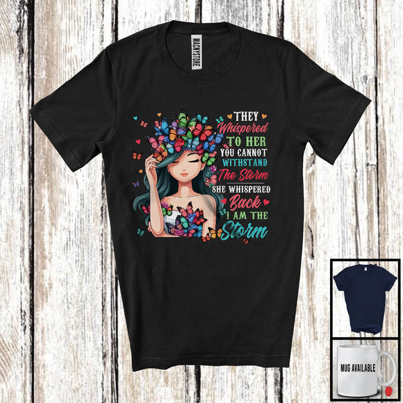 MacnyStore - They Whispered To Her You Cannot Withstand Storm, Lovely Butterfly Lover, Lady Girls Women Group T-Shirt