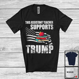 MacnyStore - This Assistant Teacher Supports Trump; Proud Vote Election 2024 American Flag; Patriotic T-Shirt