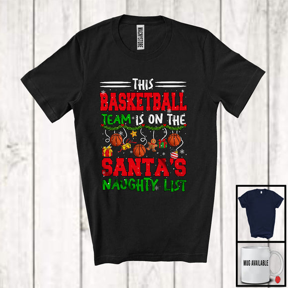 MacnyStore - This Basketball Team Is On The Santa's Naughty List; Sarcastic X-mas Sport Playing Player Team T-Shirt