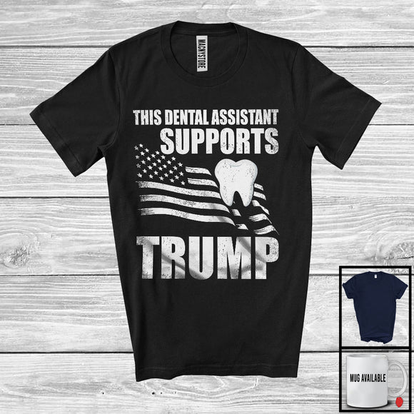 MacnyStore - This Dental Assistant Supports Trump; Proud Vote Election 2024 American Flag; Patriotic T-Shirt