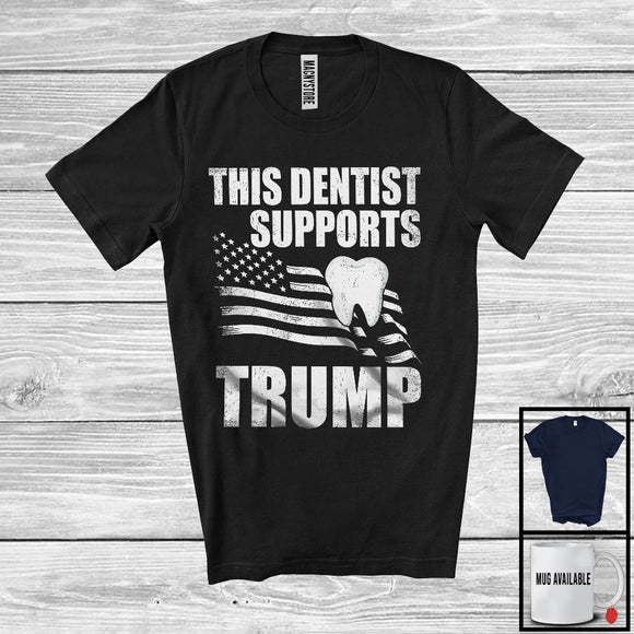 MacnyStore - This Dentist Supports Trump; Proud Vote Election 2024 American Flag; Patriotic T-Shirt