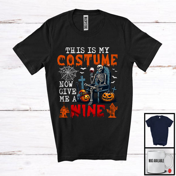 MacnyStore - This Is My Costume Now Give Me A Wine, Humorous Halloween Skeleton Drinking, Drunker T-Shirt
