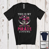 MacnyStore - This Is My Pirate Costume; Humorous Halloween Skull Pirate Lover; Women Costume Family T-Shirt