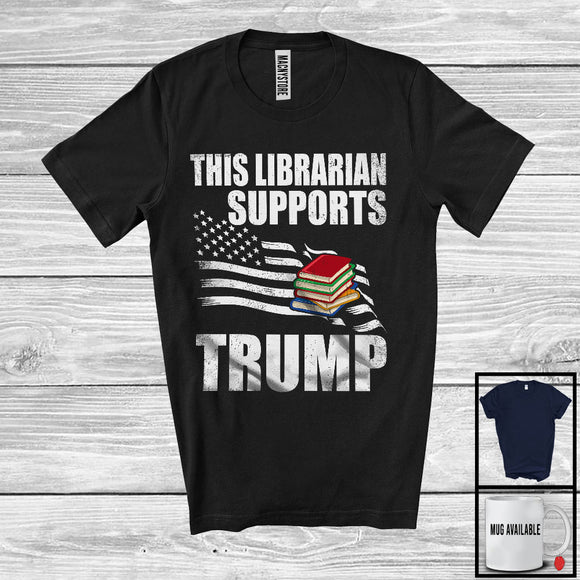 MacnyStore - This Librarian Supports Trump; Proud Vote Election 2024 American Flag; Patriotic T-Shirt