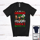 MacnyStore - This Librarian Team Is On The Santa's Naughty List; Amazing Christmas Three Elf; Jobs Proud T-Shirt