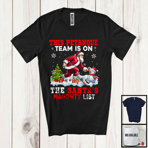 MacnyStore - This Petanque Team Is On The Santa's Naughty List; Humorous Christmas Santa Snow; Sport Player T-Shirt