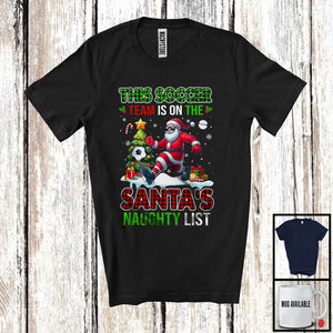 MacnyStore - This Soccer Team Is On The Santa's Naughty List; Merry Christmas Plaid Santa; Sport Player T-Shirt