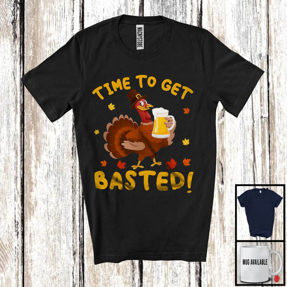 MacnyStore - Time To Get Basted; Amazing Thanksgiving Turkey Drinking Beer; Fall Leaf Drinking Drunker T-Shirt