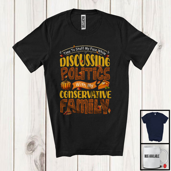 MacnyStore - Time To Stuff My Face While Discussing Politic; Sarcastic Thanksgiving Family Dinner Together T-Shirt