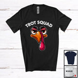 MacnyStore - Trot Squad; Humorous Thanksgiving Turkey Face Lover; Matching Running Runner Group T-Shirt