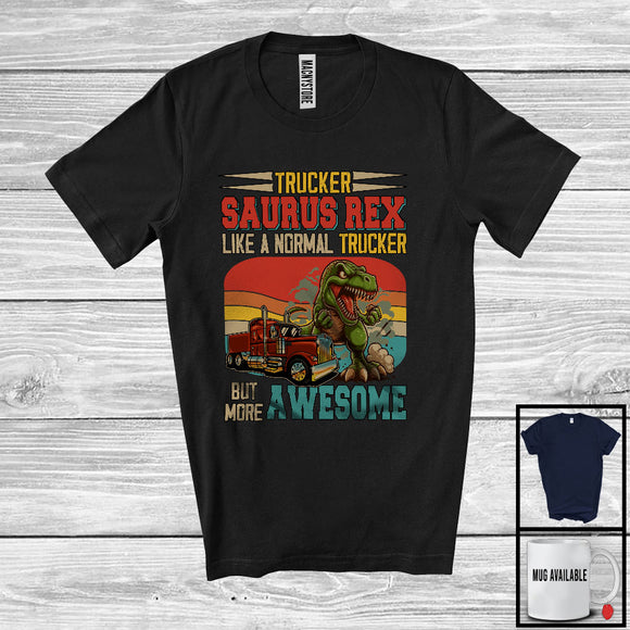 MacnyStore - Trucker Saurus Rex But More Awesome; Proud T-Rex Dinosaur Vintage Retro; Jobs Careers T-Shirt