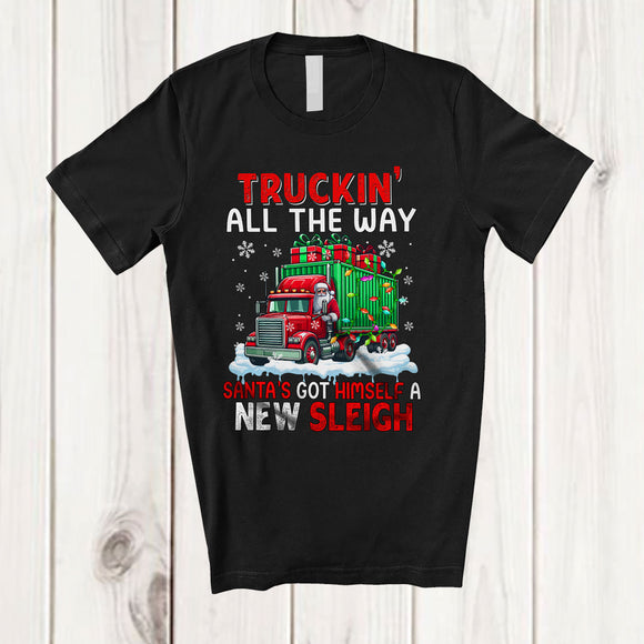 MacnyStore - Truckin' All The Way Santa's Got A New Sleigh; Joyful Christmas Santa Driving Truck; Trucker T-Shirt