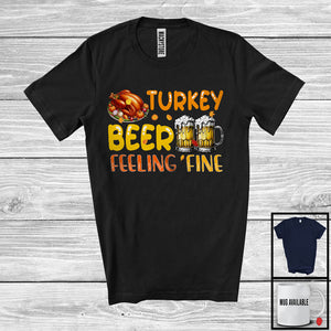 MacnyStore - Turkey Beer Feeling Fine; Sarcastic Thanksgiving Family Dinner Turkey; Beer Drinking Drunker T-Shirt