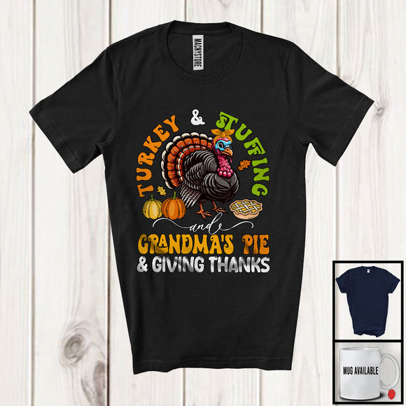 MacnyStore - Turkey Stuffing Grandma's Pie And Giving Thanks; Lovely Thanksgiving Turkey Family Pumpkin T-Shirt