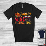 MacnyStore - Turkey Wine Feeling Fine; Sarcastic Thanksgiving Family Dinner Turkey; Wine Drinking Drunker T-Shirt