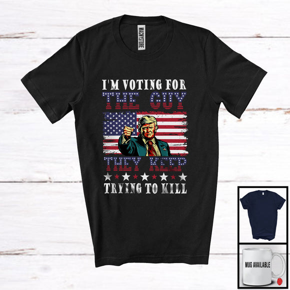 MacnyStore - Voting For The Guy They Keep Trying To Kill; Humorous President 47th Election 2024; America Flag T-Shirt