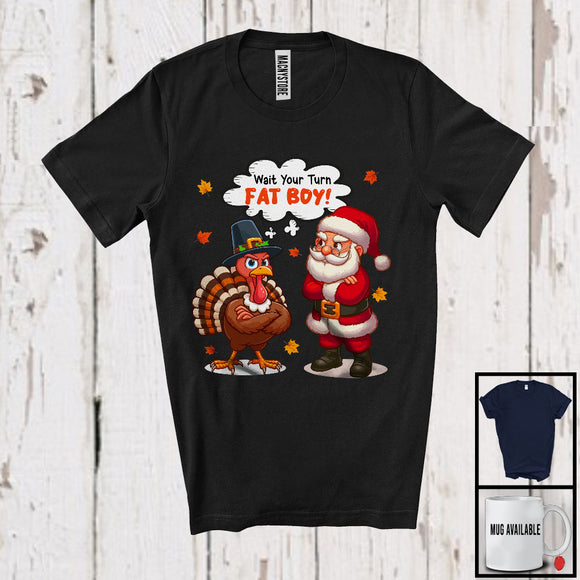 MacnyStore - Wait Your Turn Fat Boy; Sarcastic Thanksgiving Christmas Turkey Santa Lover; Family Group T-Shirt