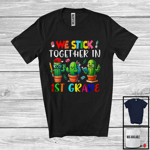 MacnyStore - We Stick Together In 1st Grade, Adorable Back To School First Day Three Cactus, Students Teacher T-Shirt