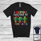 MacnyStore - We Stick Together In Kindergarten, Adorable Back To School First Day Three Cactus, Students Teacher T-Shirt